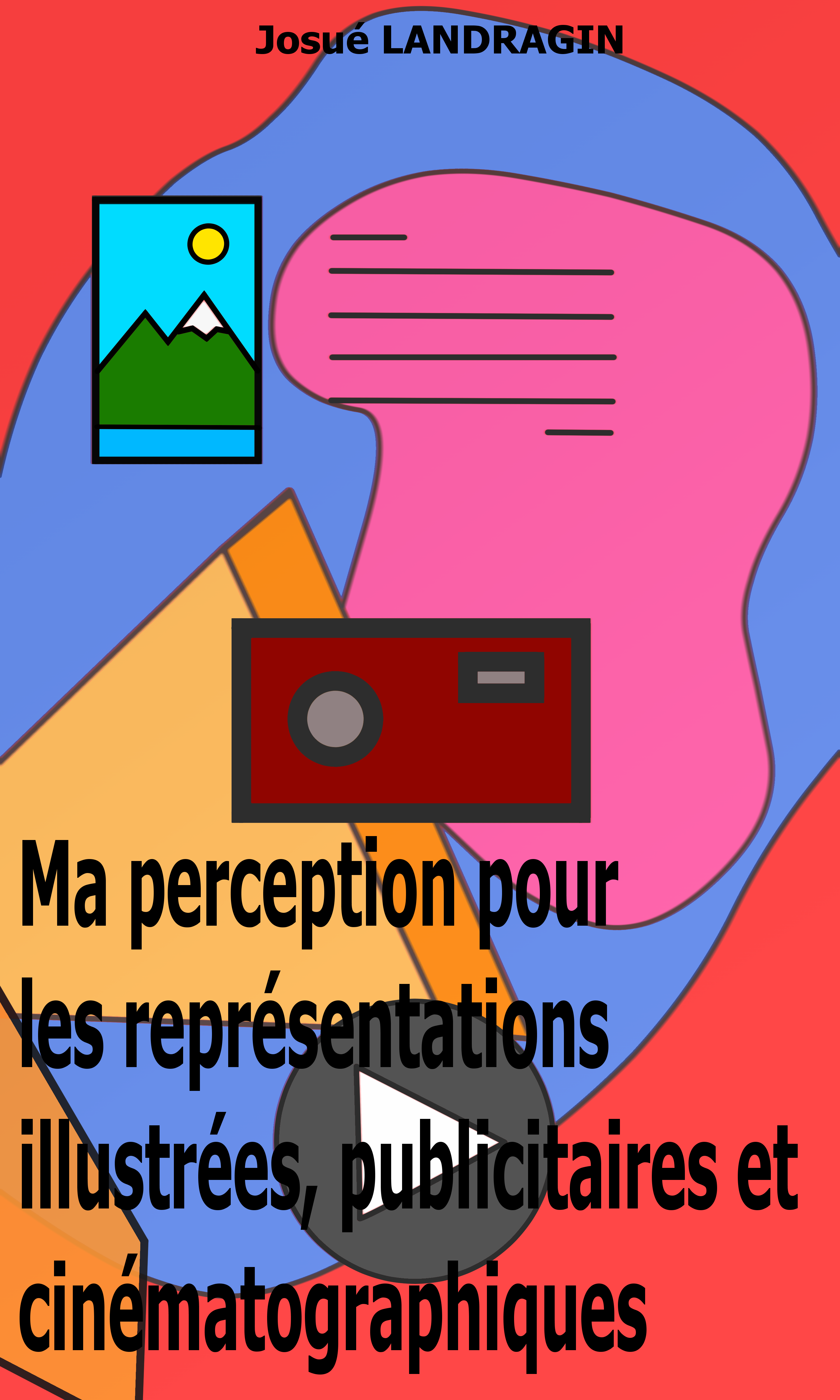 Couverture Ma perception pour les représentations, illustrées, publicitaire et cinématographiques